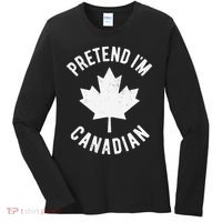 Pretend Im Canadian Canada Day Canadian Halloween Costume Gift Women's Long Sleeve Shirt thumb 0