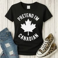 Pretend Im Canadian Canada Day Canadian Halloween Costume Gift Women's T-Shirt thumb 3