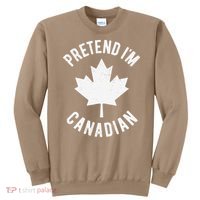 Pretend Im Canadian Canada Day Canadian Halloween Costume Gift Sweatshirt thumb 0