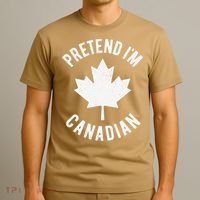 Pretend Im Canadian Canada Day Canadian Halloween Costume Gift T-Shirt thumb 3