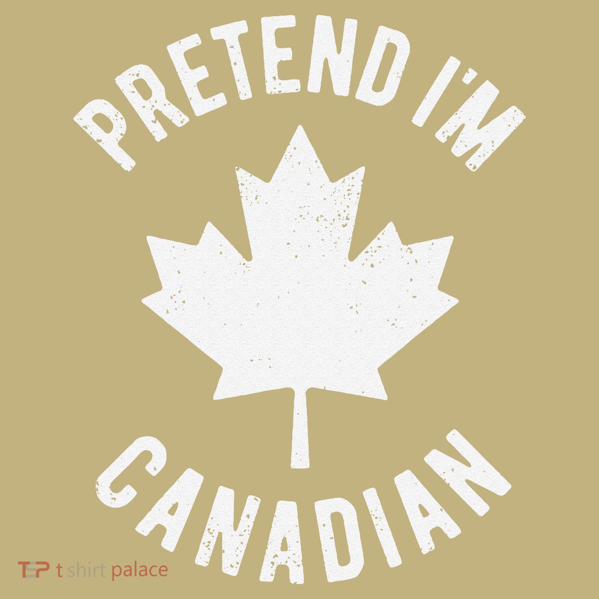 Pretend Im Canadian Canada Day Canadian Halloween Costume Gift T-Shirt