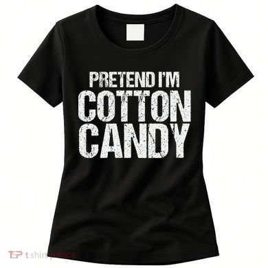 Pretend I'm Cotton Candy Easy Halloween Costume Women's T-Shirt