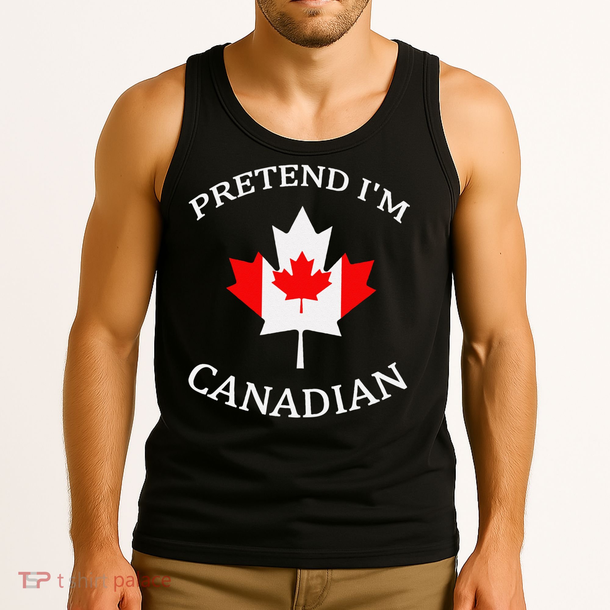 Pretend Im Canadian Funny Quote Canada Day Celebration Fun Tank Top