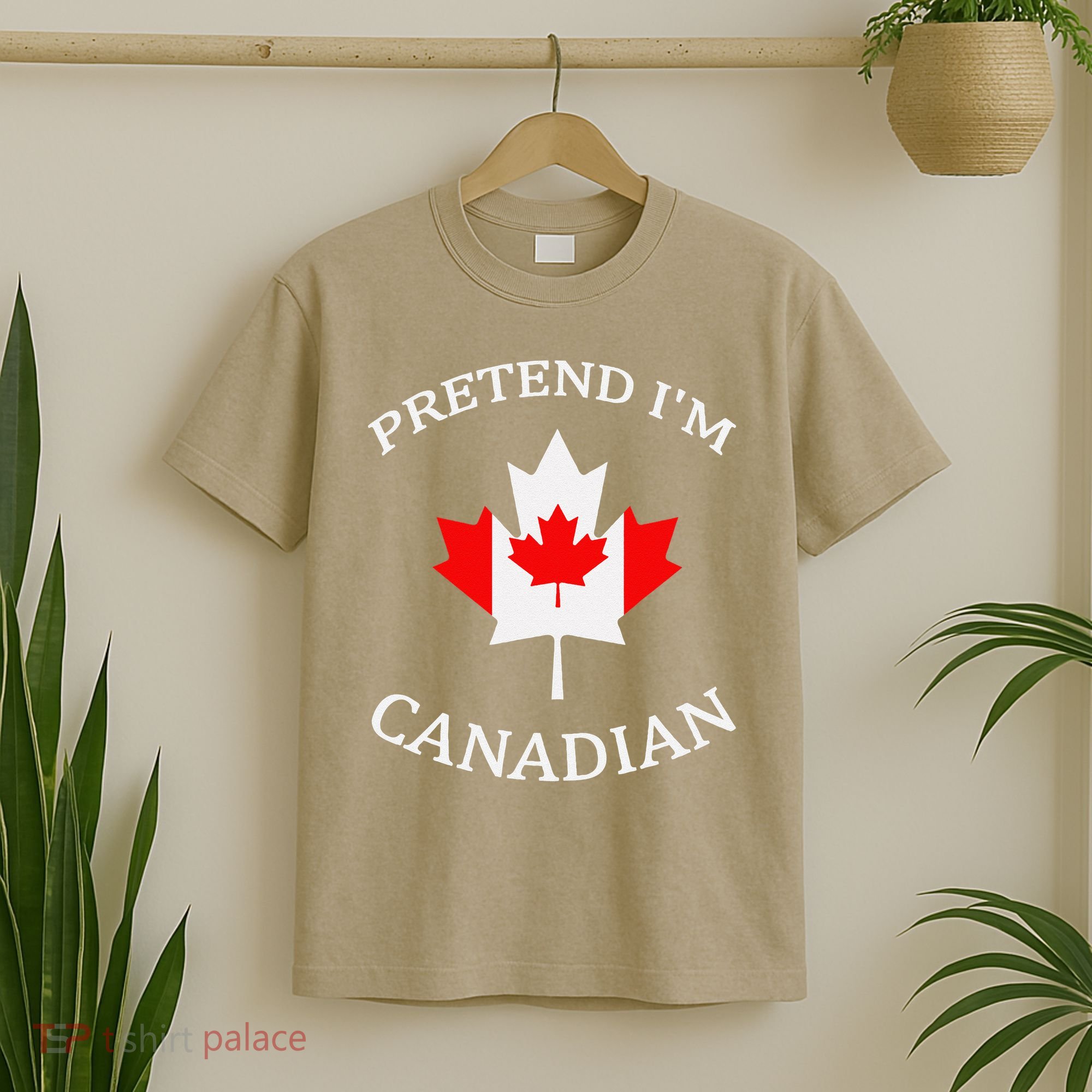 Pretend Im Canadian Funny Quote Canada Day Celebration Fun T-Shirt