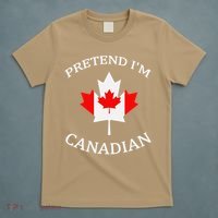 Pretend Im Canadian Funny Quote Canada Day Celebration Fun T-Shirt thumb 5