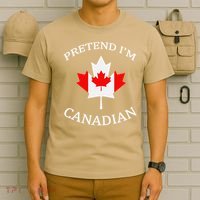 Pretend Im Canadian Funny Quote Canada Day Celebration Fun T-Shirt thumb 6