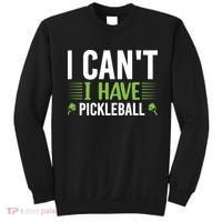 Pickleball I Can't I Have Pickleball Funny Pickleball Sweatshirt thumb 0