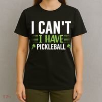 Pickleball I Can't I Have Pickleball Funny Pickleball T-Shirt thumb 4