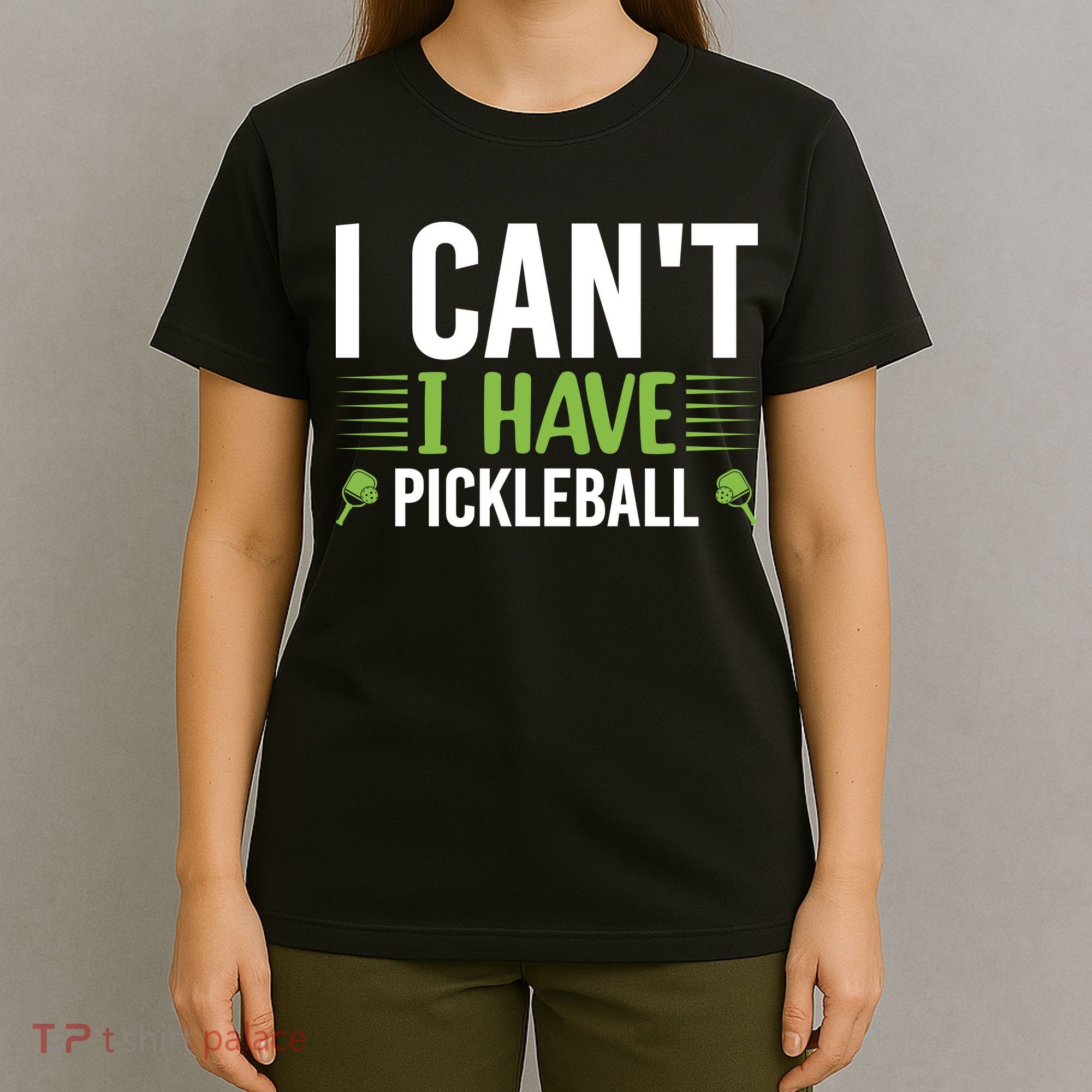 Pickleball I Can't I Have Pickleball Funny Pickleball T-Shirt