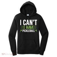 Pickleball I Can't I Have Pickleball Funny Pickleball Women's Hoodie thumb 0