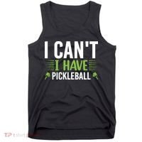Pickleball I Can't I Have Pickleball Funny Pickleball Tank Top thumb 0