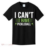 Pickleball I Can't I Have Pickleball Funny Pickleball Kids T-Shirt thumb 0