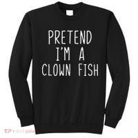 Pretend I'm Clown Fish Costume Halloween Lazy Easy Clownfish Sweatshirt thumb 0