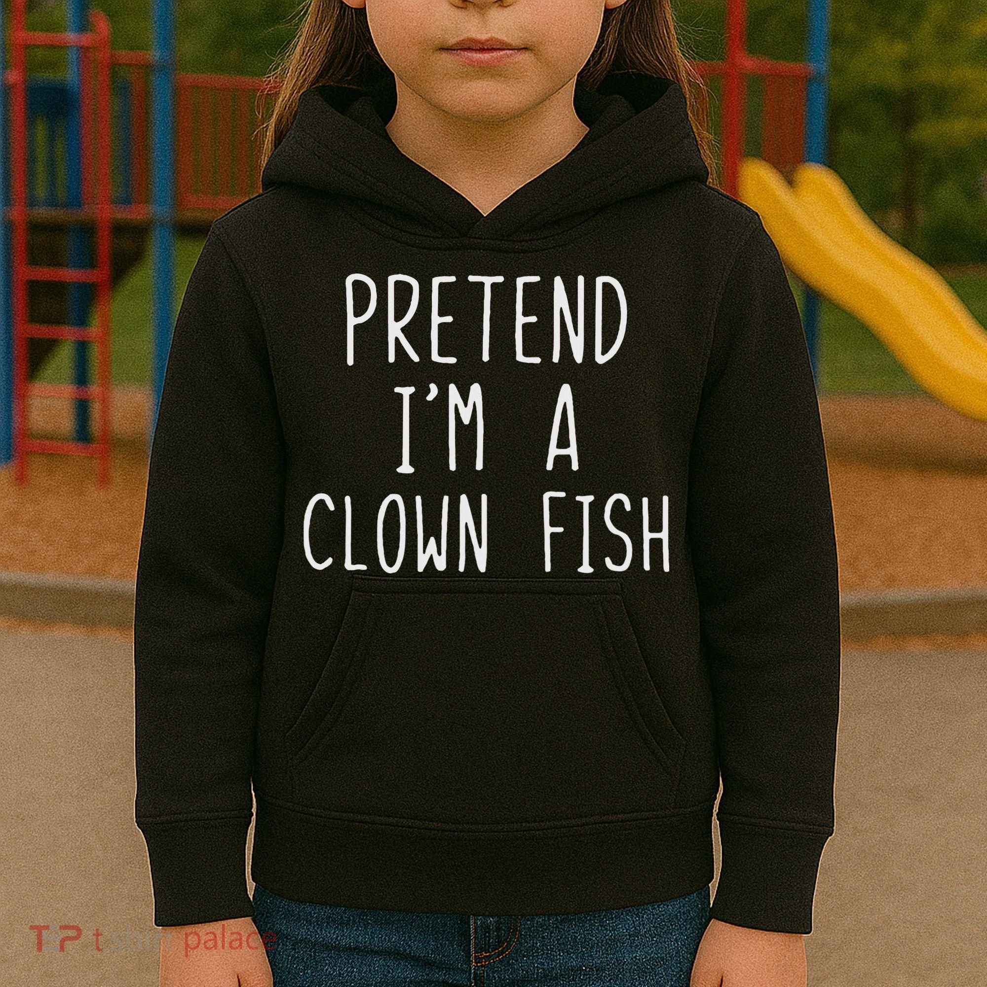 Pretend I'm Clown Fish Costume Halloween Lazy Easy Clownfish Kids Hoodie