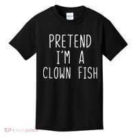 Pretend I'm Clown Fish Costume Halloween Lazy Easy Clownfish Kids T-Shirt thumb 0
