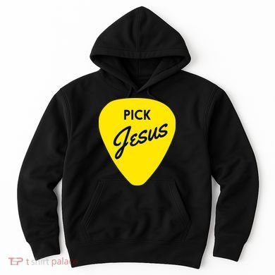 Pick Jesus Hoodie