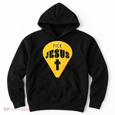 Pick Jesus Christian  Hoodie
