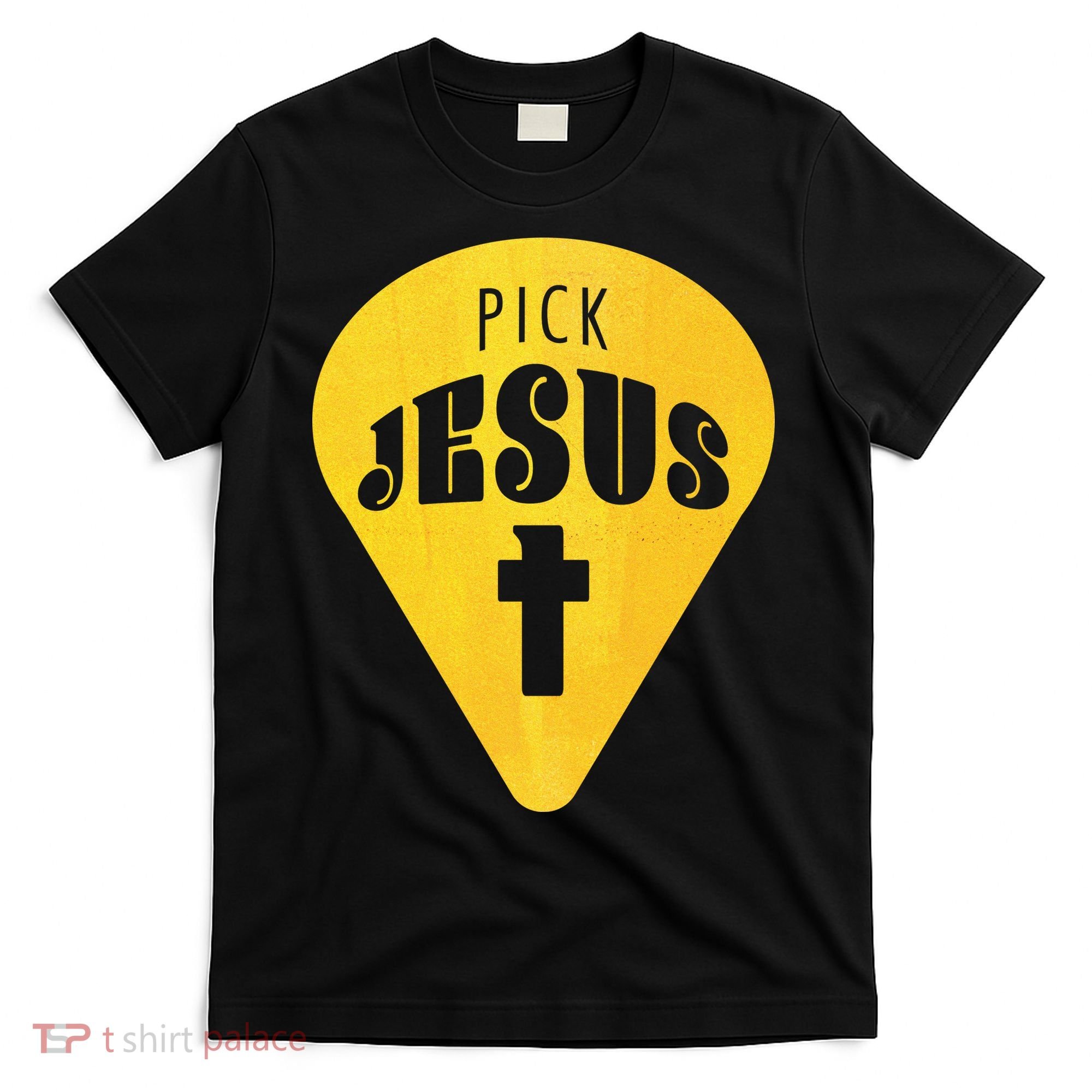 Pick Jesus Christian  T-Shirt
