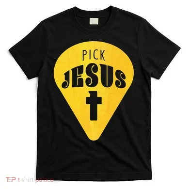Pick Jesus Christian  T-Shirt