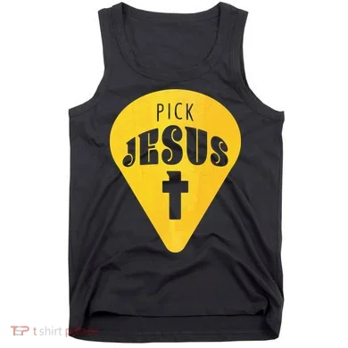 Pick Jesus Christian  Tank Top