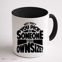 Pick On Someone Your Own Size Coffee Mug thumb 1