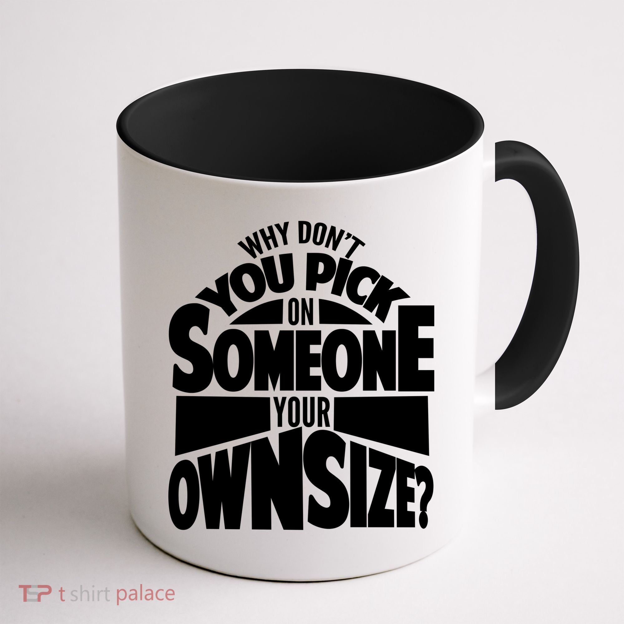 Pick On Someone Your Own Size Coffee Mug