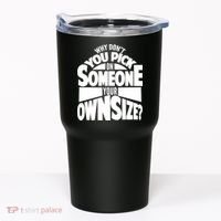 Pick On Someone Your Own Size Tumbler thumb 0
