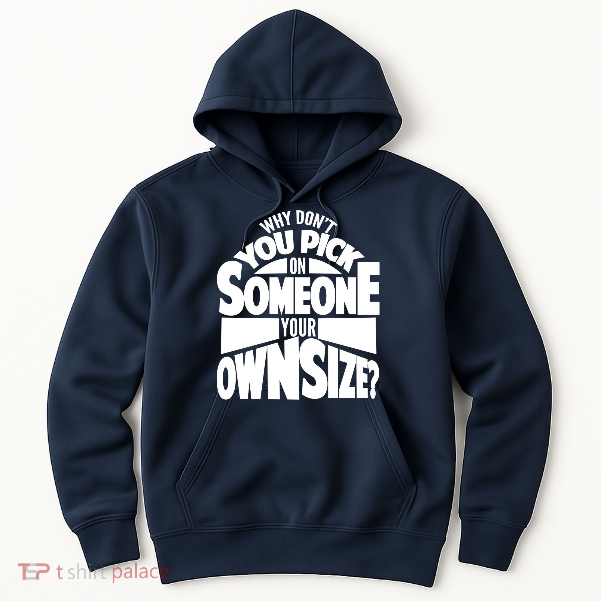 Pick On Someone Your Own Size Hoodie