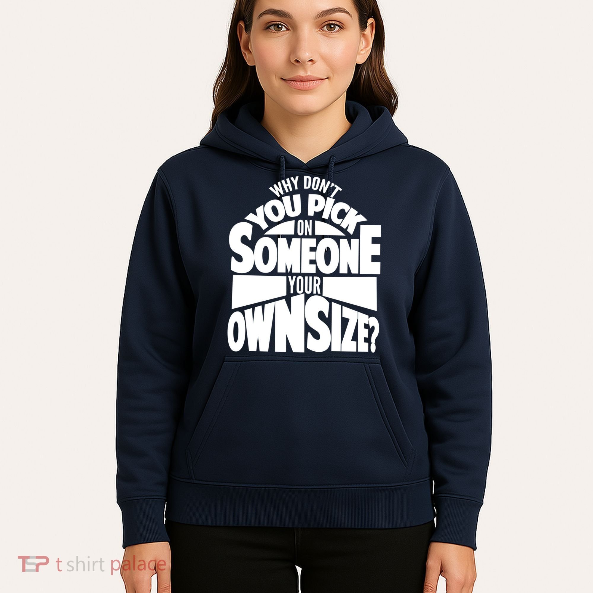 Pick On Someone Your Own Size Hoodie