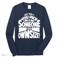Pick On Someone Your Own Size Long Sleeve Shirt thumb 0
