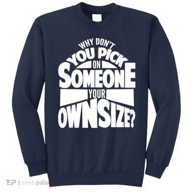 Pick On Someone Your Own Size Sweatshirt