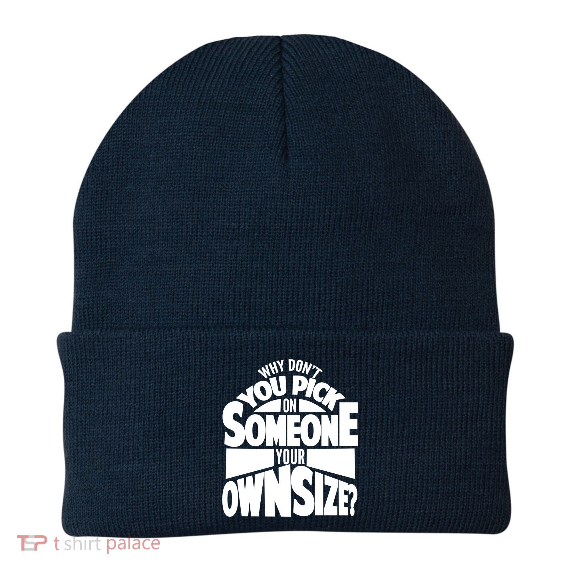 Pick On Someone Your Own Size Beanie