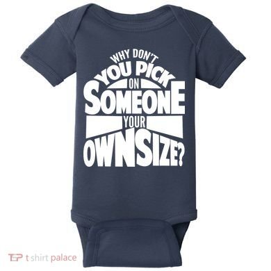 Pick On Someone Your Own Size Baby Bodysuit