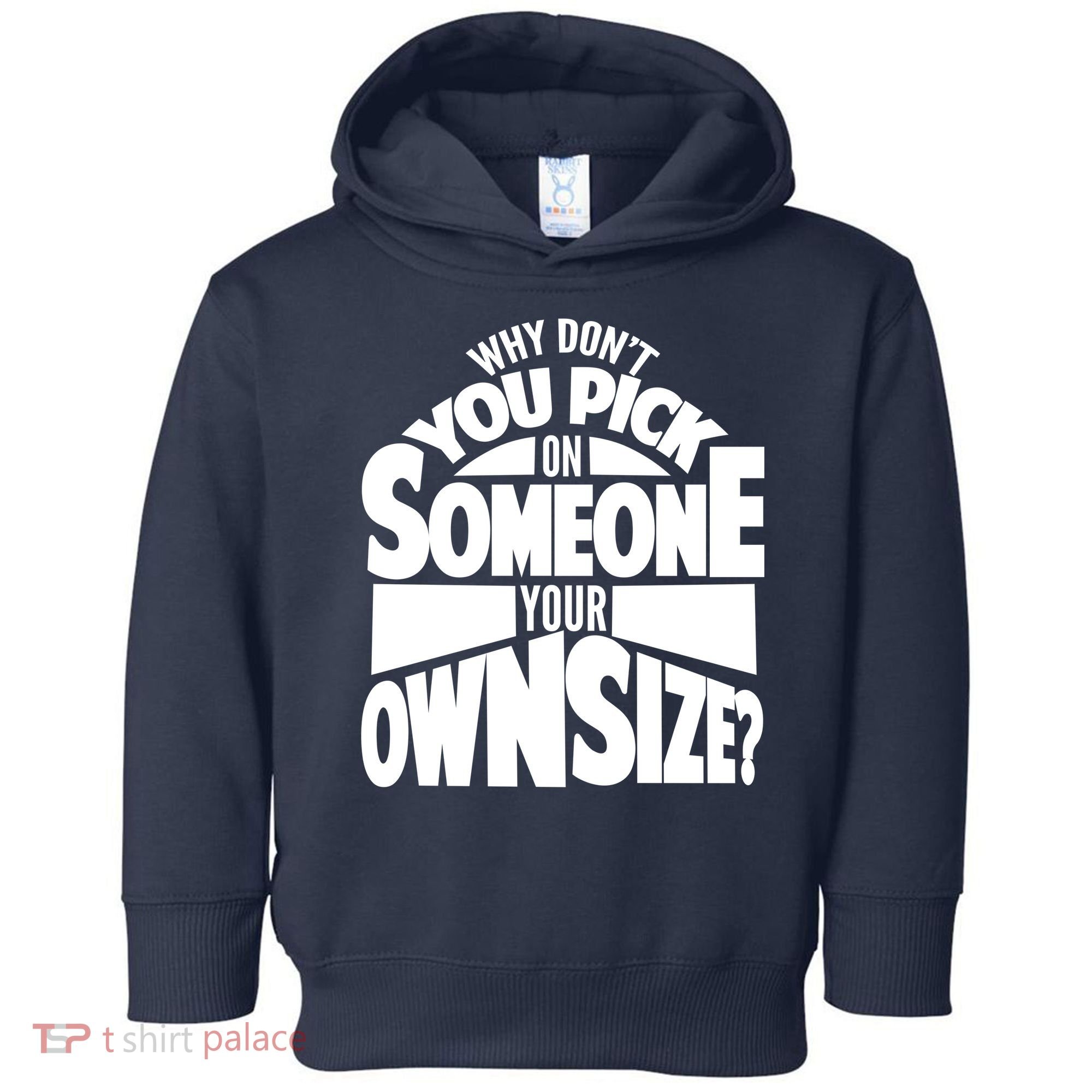 Pick On Someone Your Own Size Toddler Hoodie