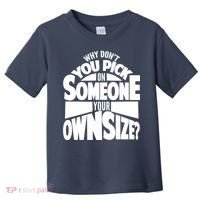 Pick On Someone Your Own Size Toddler T-Shirt thumb 0