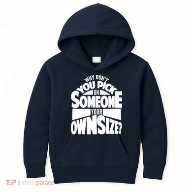 Pick On Someone Your Own Size Kids Hoodie