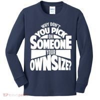 Pick On Someone Your Own Size Kids Long Sleeve Shirt thumb 0