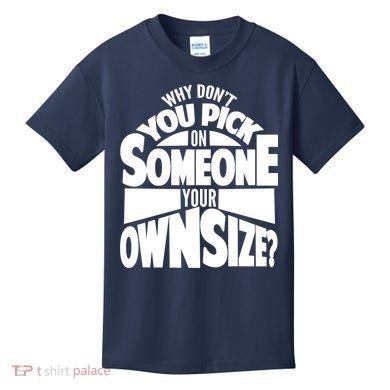 Pick On Someone Your Own Size Kids T-Shirt