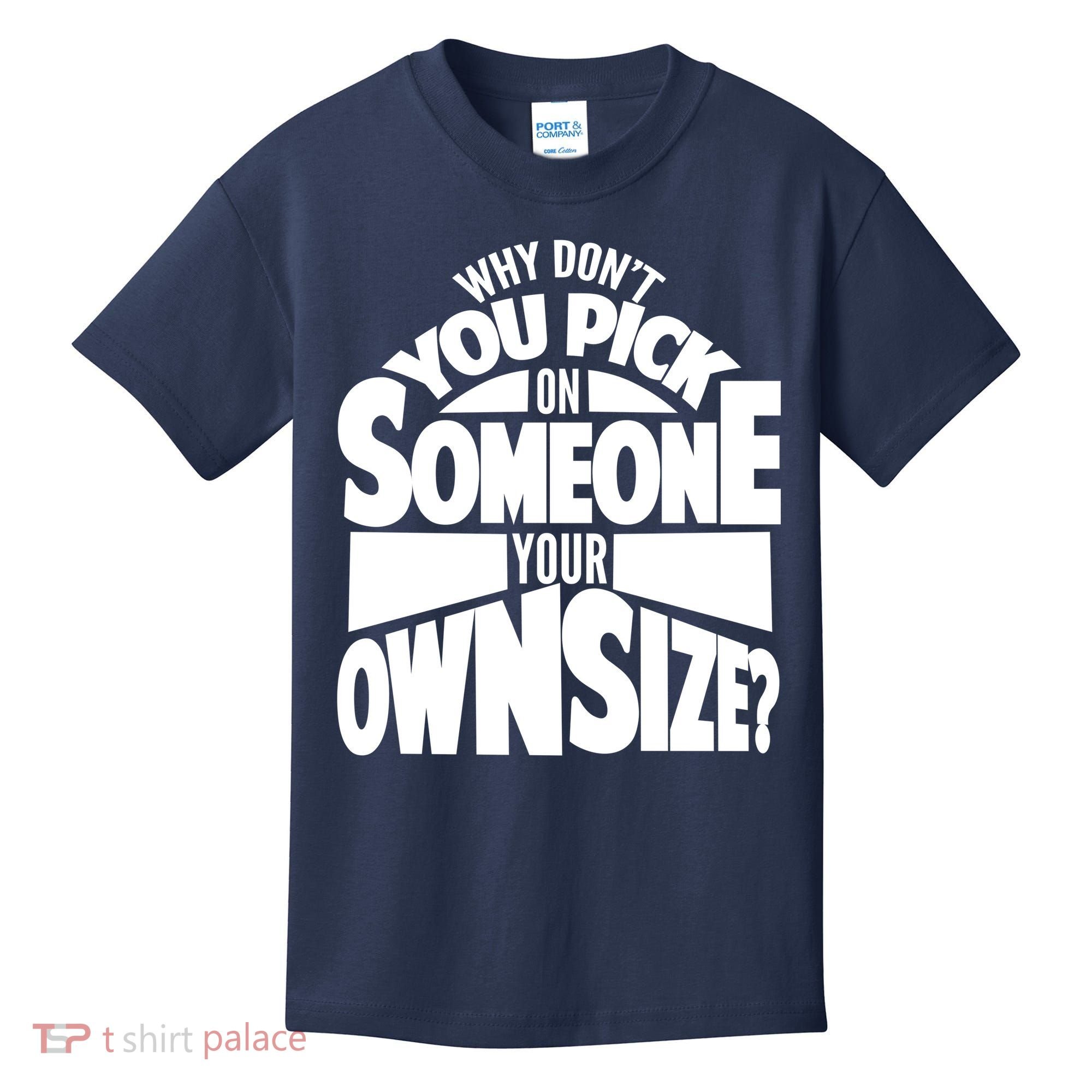 Pick On Someone Your Own Size Kids T-Shirt
