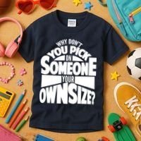 Pick On Someone Your Own Size Kids T-Shirt thumb 3
