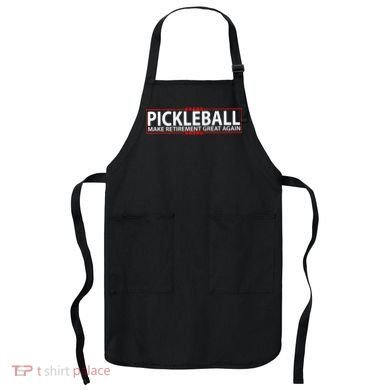 Pickleball Make Retirement Great Again Apron