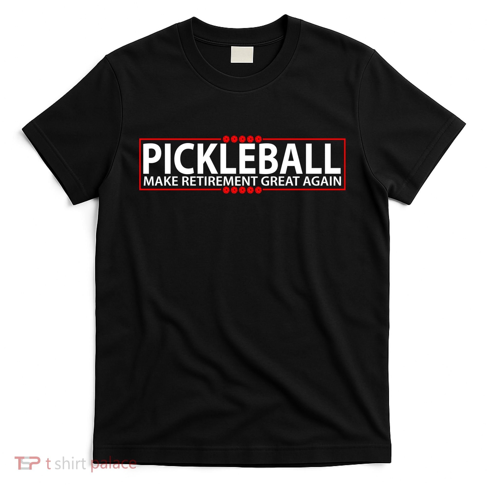 Pickleball Make Retirement Great Again T-Shirt