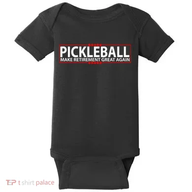 Pickleball Make Retirement Great Again Baby Bodysuit