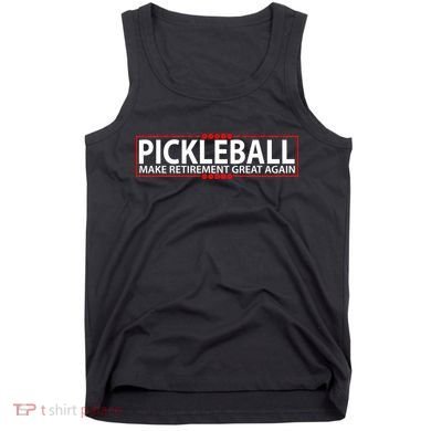 Pickleball Make Retirement Great Again Tank Top