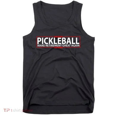 Pickleball Make Retirement Great Again Tank Top