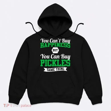 Pickles Are Happiness  Hoodie