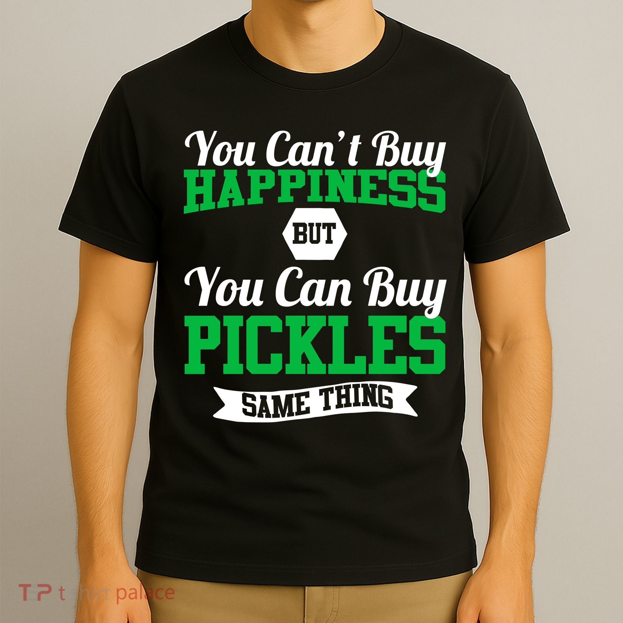Pickles Are Happiness  T-Shirt