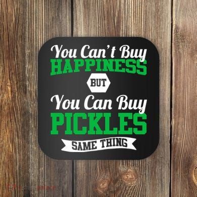 Pickles Are Happiness  Coaster