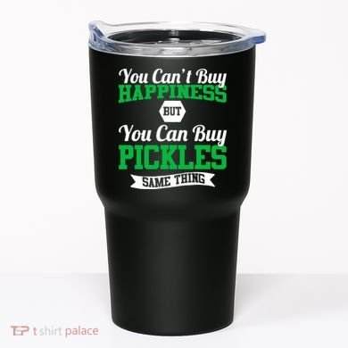 Pickles Are Happiness  Tumbler