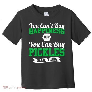 Pickles Are Happiness  Toddler T-Shirt